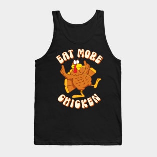 Eat More Chicken Thanksgiving Turkey Funny Quote Tank Top